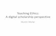Ethical dimensions of digital scholarship - Martin Weller