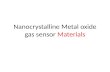Gas sensing properties of Nanocrystalline metal oxides
