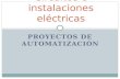 PROYECTOS DE AUTOMATIZACIÓN Circuitos e instalaciones eléctricas.