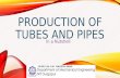 Production of tubes and pipes