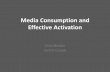 Media Consumption and Effective Activation