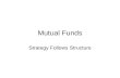 Mutual Funds Strategy Follows Structure