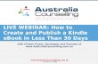 How to Create and Publish a Kindle eBook in Under 30 Days