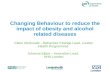 SBRI challenge - changing behaviour to reduce the impact of obesity and alcohol related disease