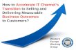 2012.11.13 - How to accelerate IT Channel's Transition to Selling and Delivering Measurable Business Outcomes to Customers
