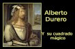 Alberto Durero Y su cuadrado m á gico Alberto Durero (1471-1528) se le considera el artista del Renacimiento más famoso de Alemania. En 1514 creó un.