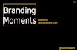 Branding Moments - Lean Branding - LeanUX14 - Bill Beard - @writebeard