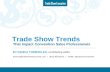 Trade Show Trends That Impact Convention Sales Professionals
