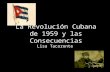 La Revolución Cubana de 1959 y las Consecuencias Lisa Tacoronte.
