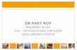 Dr Amit H. Roy, President & CEO, IFDC – International Fertilizer Development Center