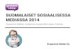 Suomalaiset sosiaalisessa mediassa 2014