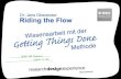 Riding the Flow - Wissenarbeit nach der Getting Things Done Methode