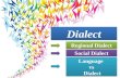 Dialect (Regiolect, Socilect, Language vs Dialect)