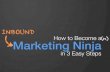 Become an Inbound Marketing Ninja in 3 Easy Steps