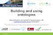 Tutorial: Building and using ontologies -  E.Simperl - ESWC SS 2014