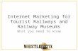Internet Marketing for Tourist Railroads and Railway Museums