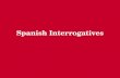 Spanish Interrogatives. Who? ¿Quién? Who? (multiple people) ¿Quiénes?