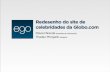 EGO - Redesenho do Portal de Celebridades da Globo.com
