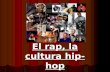 El rap, cultura hip hop