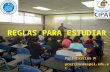 REGLAS PARA ESTUDIAR Paúl Carrión M pcarrion@espol.edu.ec.
