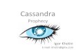 Cassandra Prophecy