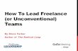 How To Lead Freelance or Unconventional Teams