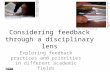 Considering feedback through a disciplinary lens -  Exploring feedback practices and priorities in different academic fields