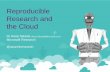 Reproducible Research and the Cloud