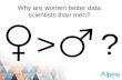 Steven Hillion Presents, "Why Women are Better Data Scientists."