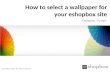 How to select a wall paper for your eshopbox site