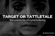 Target or Tattletale: the Pressures of Cyberbullying