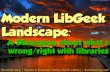 Modern LibGeek Landscape: What's Right/Wrong with Libraries