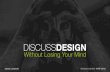 Discuss Design Without Losing Your Mind