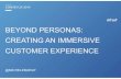 Beyond Personas: Creating an Immersive Customer Experience