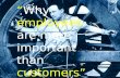 Why Employees Are More Important Than Customers