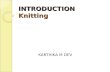 INTRODUCTION Knitting