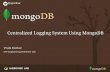 Centralized logging system using mongoDB