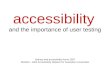 Accessibility and the importance of user testing