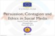 Persuasion, Contagion and Ethics in Social Media - EU Counsil - Club of Venice - Mischa Coster