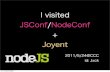 I visited JSConf + NodeConf + Joyent