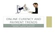 Online currency and payment trends (Bitcoin, Paypal, etc.)