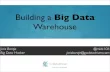 Building a Big Data Warehouse