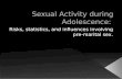 Sexual Activity during Adolescence: Risks, statistics, and influences involving pre-marital sex