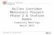 Dulles Corridor Metrorail Project Phase 2 & Station Names: Community Meetings March 2012