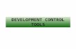 Development control tools
