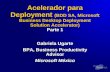 Acelerador para Deployment (BDD SA, Microsoft Business Desktop Deployment Solution Accelerator) Parte 1 Gabriela Ugarte BPA, Business Productivity Advisor.