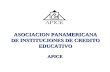 ASOCIACION PANAMERICANA DE INSTITUCIONES DE CREDITO EDUCATIVO APICE.