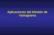 Aplicaciones del Modelo de Variograma. Aplicaciones Definir la variabilidad de un yacimiento. a) Concepto de soporte b) Varianza de dispersión (c/distintos.