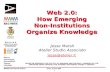 Web 2.0: How Emerging Non-Institutions Organize Knowledge