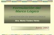 Formulación del Marco Lógico CAPACITACIÓN EN MARCO LÓGICO Dra. Marta Tostes Vieira Junio, 2003.